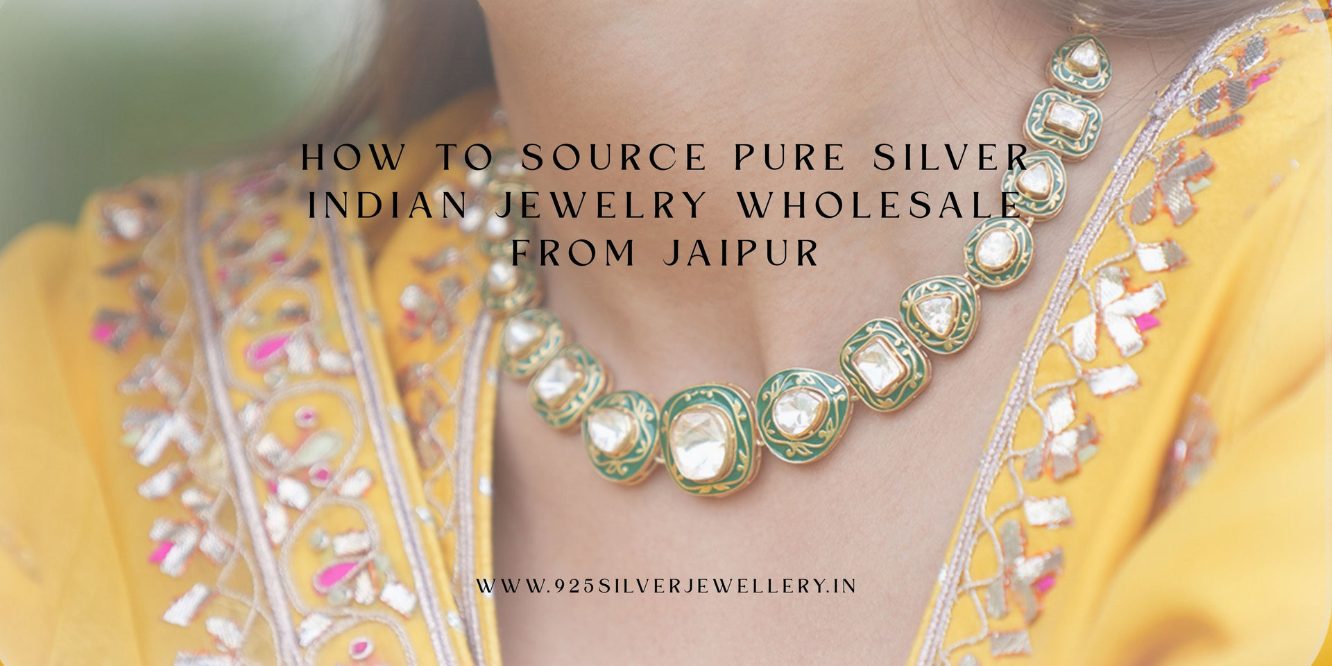 How to Source Pure Silver Indian Jewelry Wholesale from Jaipur