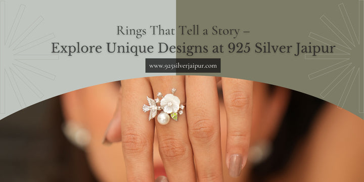 Rings That Tell a Story – Explore Unique Designs at 925 Silver Jaipur