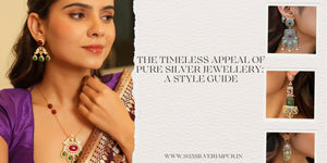 The Timeless Appeal of Pure Silver Jewellery: A Style Guide