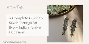 A Complete Guide to Silver Earrings for Every Indian Festive Occasion