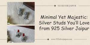 Minimal Yet Majestic: Silver Studs You’ll Love from 925 Silver Jaipur