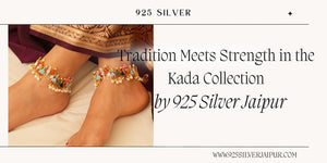 Tradition Meets Strength in the Kada Collection by 925 Silver Jaipur